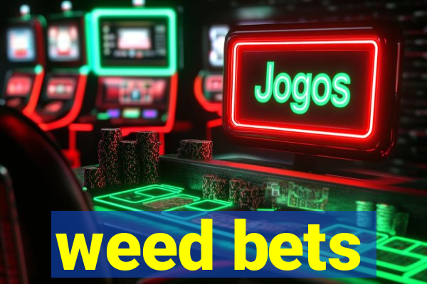 weed bets